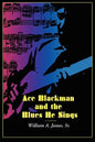 Ace Blackman and the Blues He Sings - Paperback