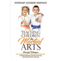 Teaching Children the Martial Arts: Powerful Techniques for Instructors, Parents and Schools to Retain Students, Promote Learning and Lead the Path to - Paperback