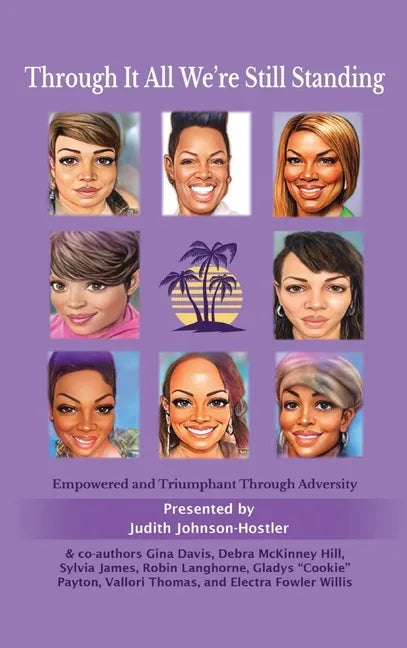 Through It All We're Still Standing: Empowered and Triumphant Through Adversity - Hardcover