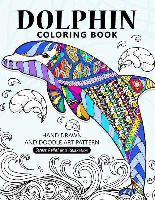 Dolphin Coloring Book: Stress-relief Coloring Book For Grown-ups, Adults - Paperback