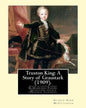 Truxton King: A Story of Graustark (1909). By: George Barr McCutcheon: with illustrations By: Harrison Fisher (July 27, 1875 or 1877 - Paperback