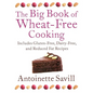 The Big Book of Wheat-Free Cooking: Includes Gluten-Free, Dairy-Free, and Reduced Fat Recipes - Paperback