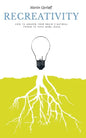 Recreativity: How to awaken your brain's natural powers to have more ideas: How to awaken your brain's natural powers to have more ideas - Paperback