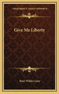 Give Me Liberty - Hardcover