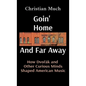 Goin' Home And Far Away: How Dvořák and Other Curious Minds Shaped American Music - Hardcover