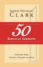 50 Biblical Sermons, Volume 1: Outlines, Thoughts and Ideas - Paperback