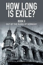 How Long Is Exile?: Book II: Out of the Ruins of Germany - Paperback