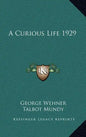 A Curious Life 1929 - Hardcover