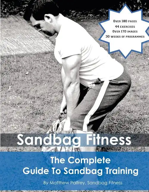 The Complete Guide To Sandbag Training - Paperback