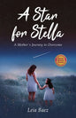 A Star for Stella: A Mother's Journey to Overcome - Paperback