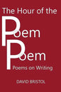 The Hour of the Poem Poem: Poems on Writing - Paperback