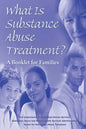 What is Substance Abuse Treatment?: A Booklet for Families - Paperback