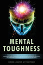 Mental Toughness: Principles and Models of Self-Discipline to Develop an Unbeatable Mind, Extreme Grit and Unstoppable Resilience, Impro - Paperback
