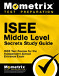 ISEE Middle Level Secrets Study Guide: ISEE Test Review for the Independent School Entrance Exam - Paperback