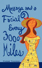 Massage and a Facial Every 3,000 Miles: A Roadmap to Looking and Feeling Good - Paperback