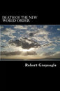 Death of the New World Order: Death throes of the New World Government - Paperback