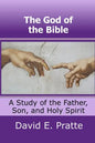 The God of the Bible: A Study of the Father, Son, and Holy Spirit - Paperback