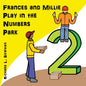 Frances and Millie Play in the Numbers Park - Paperback