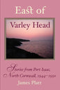 East of Varley Head - Paperback