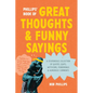 Phillips' Book of Great Thoughts and Funny Sayings: A Stupendous Collection of Quotes, Quips, Witticisms, Ponderings, and Humorous Comments - Paperback