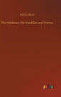 The Madman His Parables and Poems - Hardcover