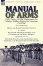 Manual of Arms: Drill, Tactics, & Rifle Maintenance for Infantry Soldiers During the American Civil War-Rifle and Light Infantry Tactics by W J Hardee - Paperback