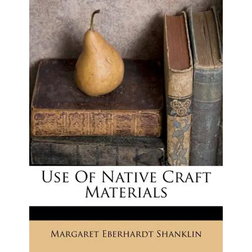 Use of Native Craft Materials - Paperback