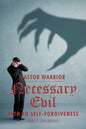 Necessary Evil: The Path to Self-Forgiveness: Part 1: Childhood - Paperback