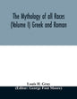 The Mythology of all races (Volume I) Greek and Roman - Paperback