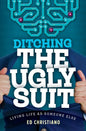 Ditching The Ugly Suit - Paperback