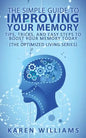 The Simple Guide to Improving Your Memory: Tips, Tricks, and Easy Steps to Boost Your Memory, Today! (The Optimized Living Series) - Paperback