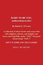 Dare to Be You, Authorolearywrites: A Collection of Short Stories and Essays That Will Enlighten, Inform, and Delight Your Heart, and Hopefully, Make - Paperback