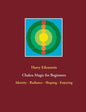 Chakra Magic for Beginners: Identity - Radiance - Shaping - Enjoying - Paperback