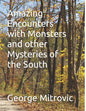 Amazing Encounters with Monsters and other Mysteries of the South - Paperback