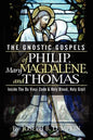 The Gnostic Gospels of Philip, Mary Magdalene, and Thomas - Paperback