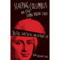 Scalping Columbus and Other Damn Indian Stories: Truths, Half-Truths, and Outright Lies Volume 60 - Paperback