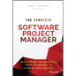 The Complete Software Project Manager: Mastering Technology from Planning to Launch and Beyond - Hardcover