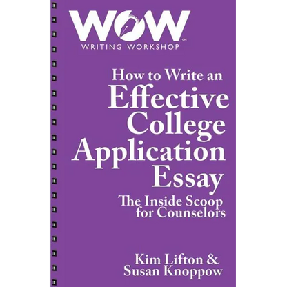 How to Write an Effective College Application Essay: The Inside Scoop for Counselors - Paperback