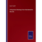 Antiquarian Gleanings from Aberdeenshire Records - Paperback