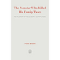 The Monster That Killed His Family Twice: The Faith Green Story - Hardcover