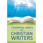 7 Essential Habits of Christian Writers - Paperback