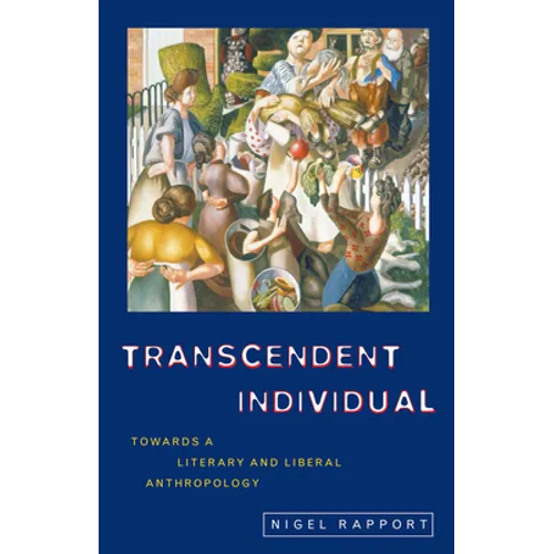 Transcendent Individual: Essays Toward a Literary and Liberal Anthropology - Paperback