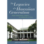 The Legacies of a Hawaiian Generation: From Territorial Subject to American Citizen - Paperback