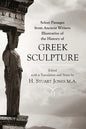 Select Passages from Ancient Writers: Illustrative of the History of Greek Sculpture - Paperback