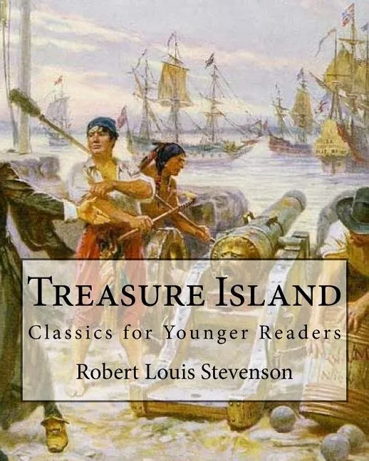 Treasure Island By: Robert Louis Stevenson, illustrated By: N. C. Wyeth: Classics for Younger Readers. Newell Convers Wyeth (October 22, 1 - Paperback