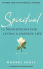 Spiritual: 10 Suggestions for Living a Happier Life - Paperback