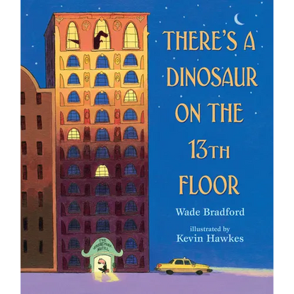 There's a Dinosaur on the 13th Floor - Hardcover