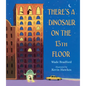There's a Dinosaur on the 13th Floor - Hardcover