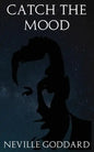 Catch the Mood: The Method of Correct Prayer - Paperback