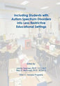 Including Students with Autism Spectrum Disorders into Less Restrictive Educational Settings - Paperback